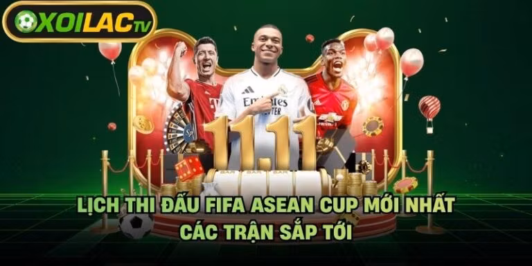 Lịch Thi Đấu FIFA Asean Cup Mới Nhất - Các Trận Sắp Tới