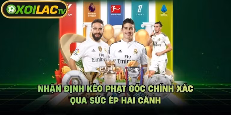 Nhận Định Kèo Phạt Góc Chính Xác - Qua Sức Ép Hai Cánh