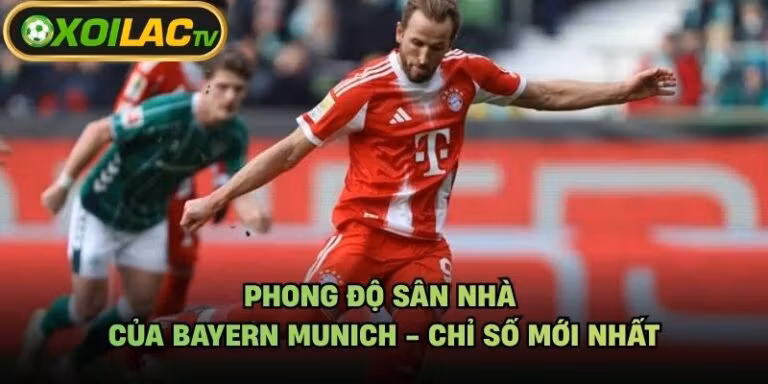 Phong Độ Sân Nhà Của Bayern Munich - Chỉ Số Mới Nhất