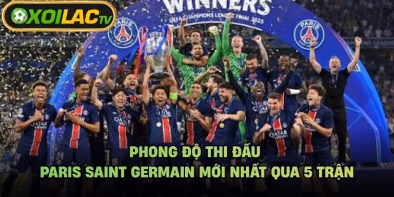 Phong Độ Thi Đấu Paris Saint Germain Mới Nhất Qua 5 Trận