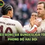 Soi Kèo Bóng Đá Bundesliga Tối Nay - Phong Độ Hai Đội